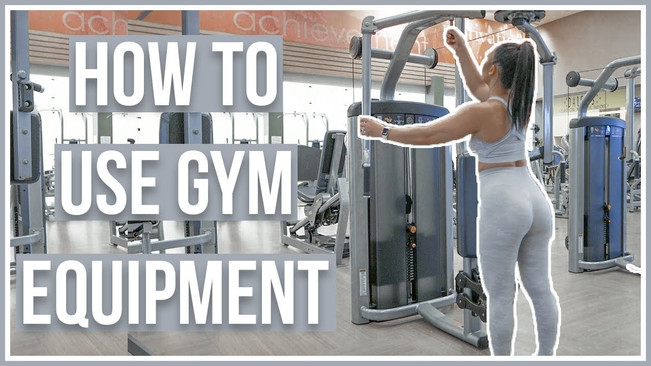 How To Use Every Gym Machine