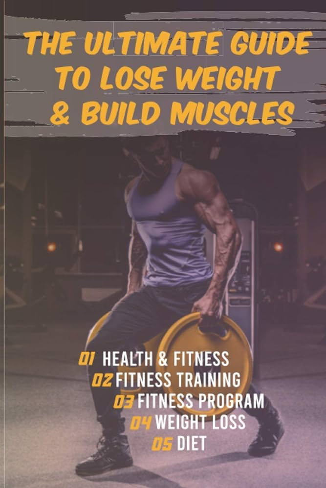 How to Burn Fat and Build Muscle: A Comprehensive Guide